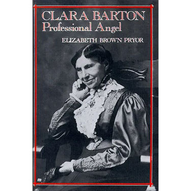 Clara Barton: Professional Angel