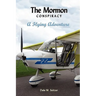 The Mormon Conspiracy; A Flying Adventure