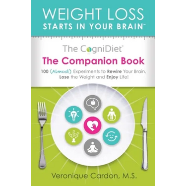 The CogniDiet Companion Book: 100 (Almost) Experiments to Rewire Your Brain, Lose the Weight and Enjoy Life