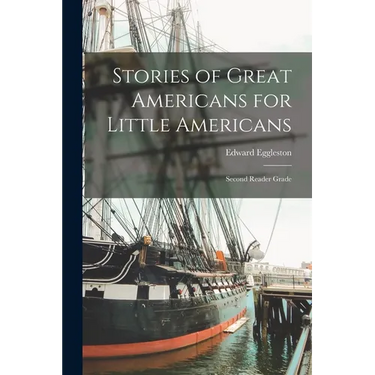 Stories of Great Americans for Little Americans; Second Reader Grade