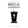 Theology of Biblical Leadership