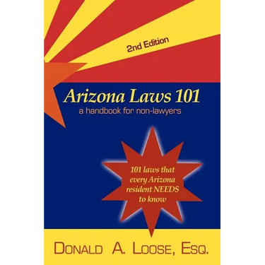 Arizona Laws 101: A Handbook for Non-Lawyers