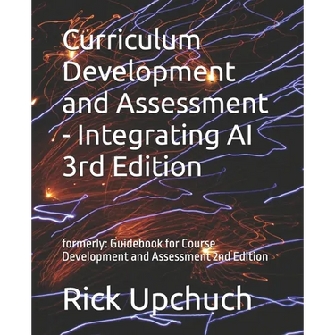 Curriculum Development and Assessment - Integrating AI 3rd Edition: formerly: Guidebook for Course Development and Assessment 2nd Edition