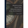 Propulsion Shafting Arrangement and Alignment