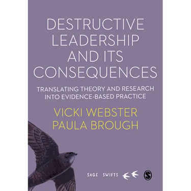 Destructive Leadership in the Workplace and Its Consequences: Translating Theory and Research Into Evidence-Based Practice