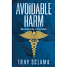 Avoidable Harm: When the bottom line is all that matters.