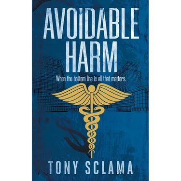 Avoidable Harm: When the bottom line is all that matters.