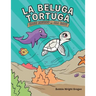 La Beluga Tortuga: Hace Mucho . . . All Day!