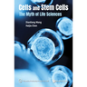 Cells and Stem Cells: The Myth of Life Sciences