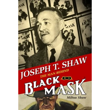 Joseph T. Shaw: The Man Behind Black Mask