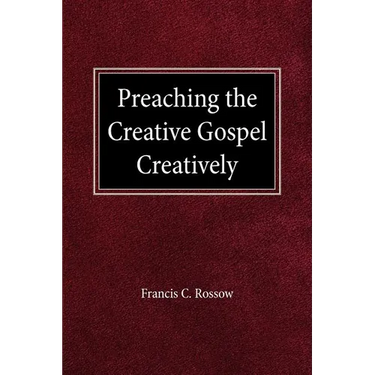 Preaching the Creative Gospel Creatively