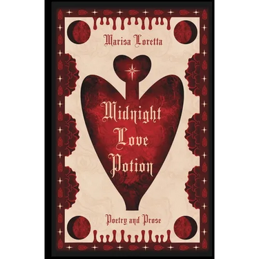 Midnight Love Potion: Poetry and Prose