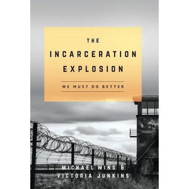 The Incarceration Explosion: We Must Do Better