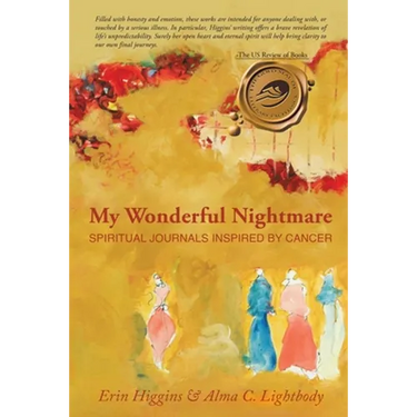 My Wonderful Nightmare: Spiritual Journals Inspired by Cancer