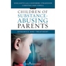 Children of Substance-Abusing Parents: Dynamics and Treatment