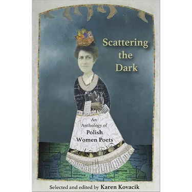 Scattering the Dark: An Anthology of Polish Women Poets