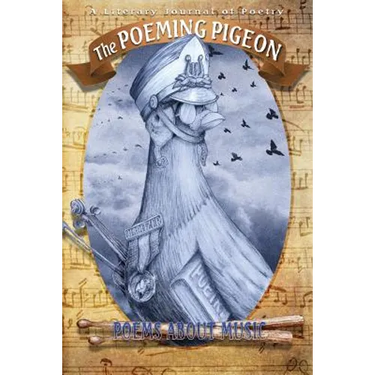 The Poeming Pigeon: Poems about Music: A Literary Journal of Poetry (Vol 2.2)