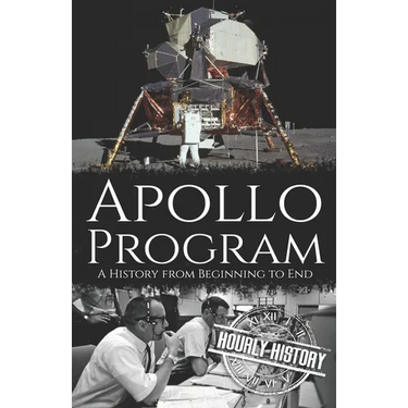 Apollo Program: A History from Beginning to End