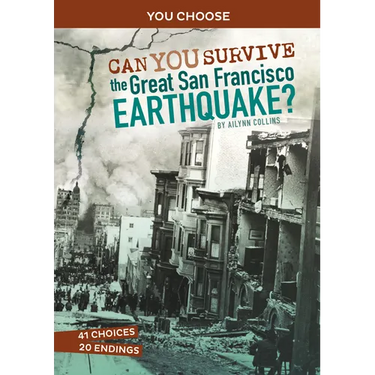 Can You Survive the Great San Francisco Earthquake?: An Interactive History Adventure