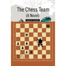 The Chess Team (A Novel)