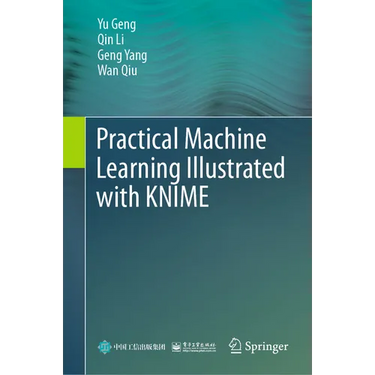 Practical Machine Learning Illustrated with Knime