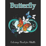 Butterfly Coloring Book for Adults: Beautiful Butterflies Patterns for Relaxation, Fun, and Stress Relief
