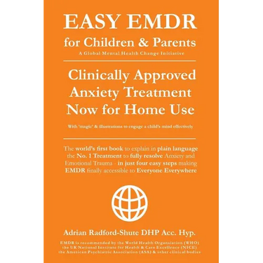 Easy Emdr for Children and Parents: The World's No.1 Clinically Approved Anxiety Therapy & Ptsd Treatment Now Available for Home Use for Everyone Ever