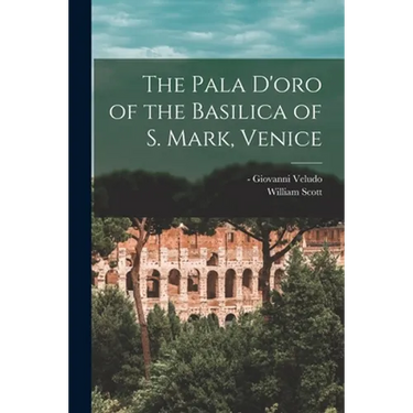 The Pala D'oro of the Basilica of S. Mark, Venice