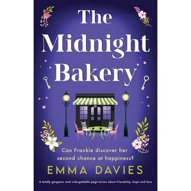 The Midnight Bakery: A totally gorgeous and unforgettable page-turner about friendship, hope and love