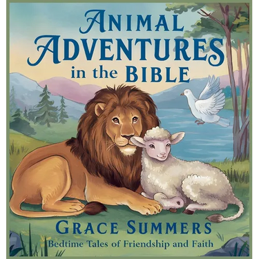 Animal Adventures in the Bible: Bedtime Tales of Friendship and Faith