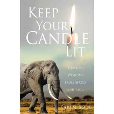 Keep Your Candle Lit: Spiritual Wisdoms from Africa and Back