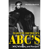 Marlene Dietrich's Abc's: Wit, Wisdom, and Recipes