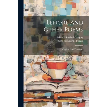 Lenore And Other Poems: Original And Translated