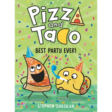 Pizza and Taco: Best Party Ever!: (A Graphic Novel)