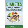 Diabetes: How To Manage, Prevent and Reverse!: Control Your Blood Sugar Through Superfoods!