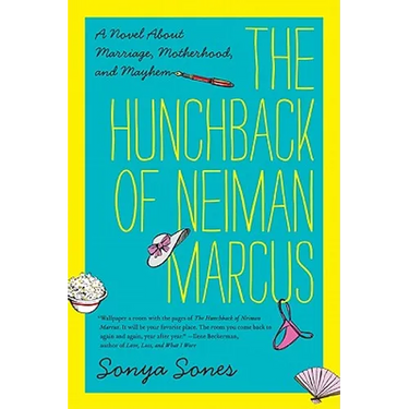 The Hunchback of Neiman Marcus: A Novel about Marriage, Motherhood, and Mayhem