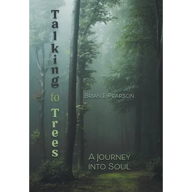 Talking to Trees: A Journey into Soul
