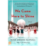 We Came Here to Shine