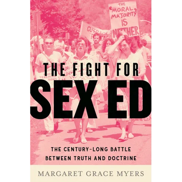 The Fight for Sex Ed: The Century-Long Battle Between Truth and Doctrine