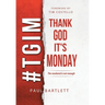 Thank God It's Monday: The Weekend Is Not Enough