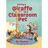 Having a Giraffe as a Classroom Pet