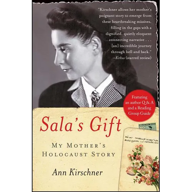 Sala's Gift: My Mother's Holocaust Story