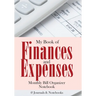 My Book of Finances and Expenses. Monthly Bill Organizer Notebook.