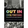 Out in Central Pennsylvania: The History of an LGBTQ Community
