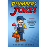 Plumbers Jokes: Funny Plumbing Jokes, Puns and Stories