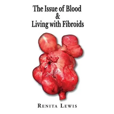 The Issue Of Blood & Living with Fibroids