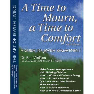 A Time to Mourn, a Time to Comfort (2nd Edition): A Guide to Jewish Bereavement
