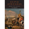 Scipio Africanus: Greater than Napoleon
