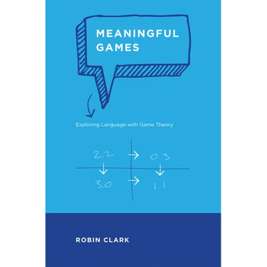 Meaningful Games: Exploring Language with Game Theory
