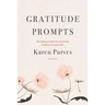 Gratitude Prompts: Everyday prompts for practicing kindness (to yourself)
